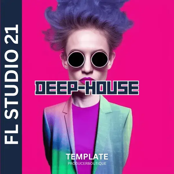 Colorful poster for FL Studio 21 featuring a person with blue hair, large round sunglasses, and a multicolored suit jacket. Text reads "DEEP-HOUSE MUSIC PRODUCTION" and "TEMPLATE PRODUCERBOUTIQUE.