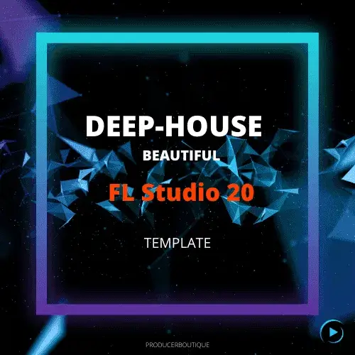 Deep house FL Studio 20 Template Beautiful.